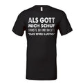 Als Gott mich schuf T-Shirt