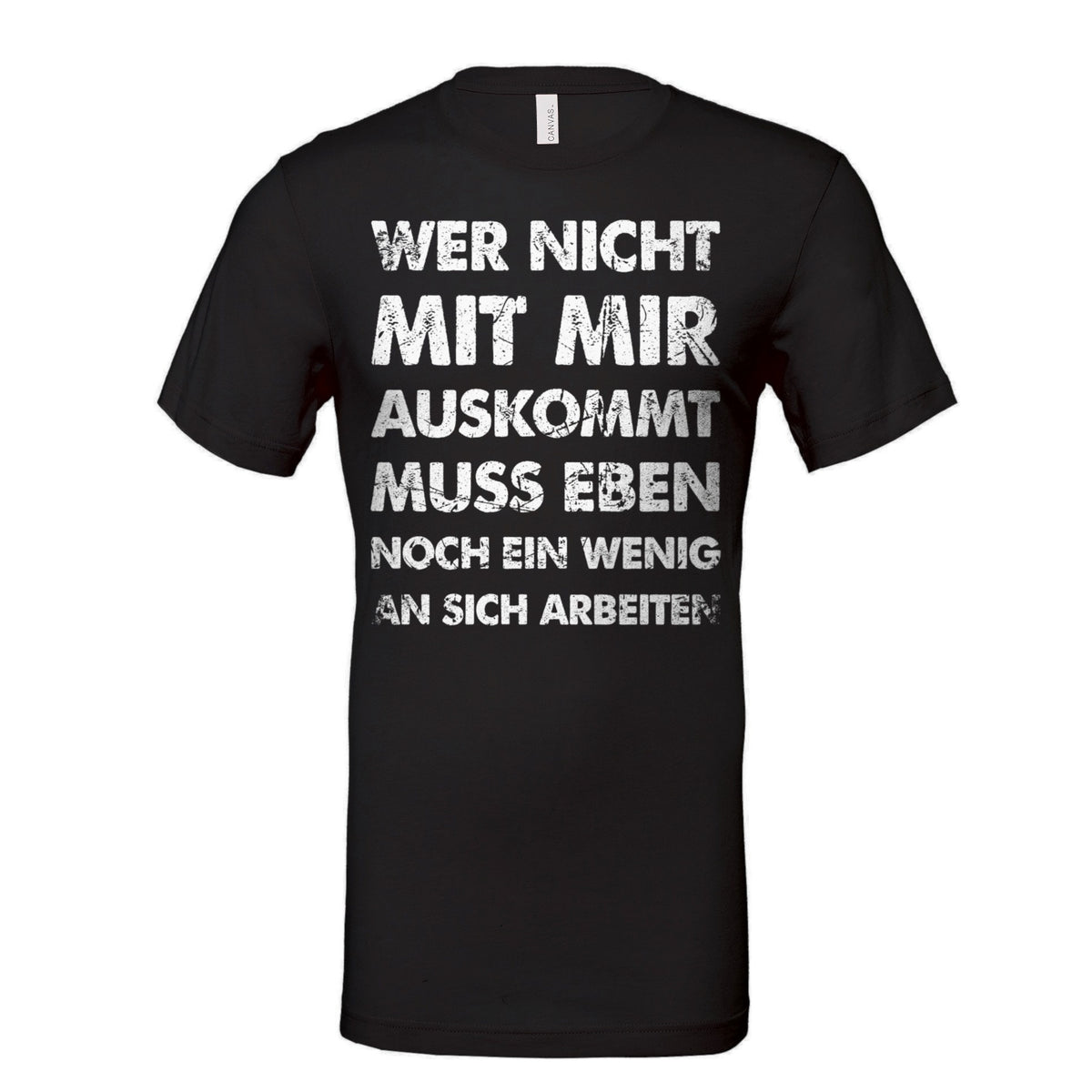 Wer nicht mit mir auskommt T-Shirt