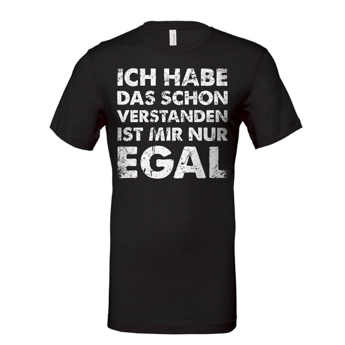 Ich habe das schon verstanden ist mir nur egal T-Shirt
