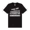 Schwarzes wortrebell T-Shirt mit Spruch „Hau ab! Ich hab eine verrückte Schwester“ in weißer Schrift