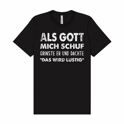 Schwarzes wortrebell T-Shirt mit Spruch „Als Gott mich schuf, grinste er und dachte: Das wird lustig“