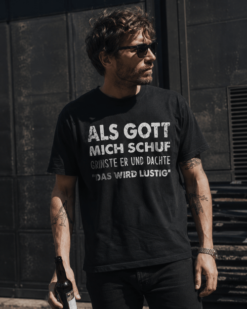 Als Gott mich schuf T-Shirt